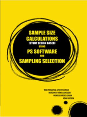 cover image of Sample Size Calculations (Study Design Based) Using PS Software and Sampling Selection
